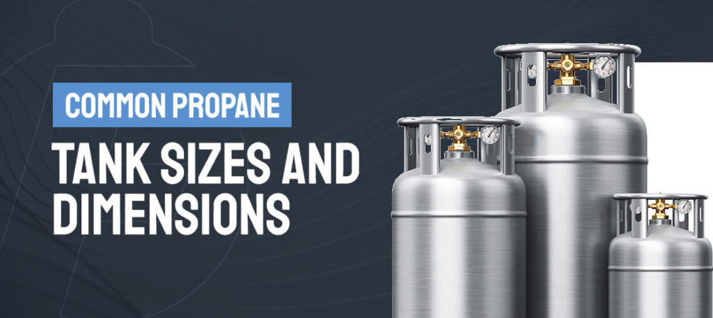 Common Propane Tank Sizes and Dimensions