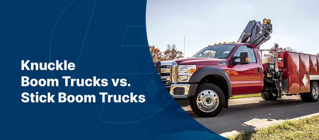 Knuckle Boom Trucks vs. Stick Boom Trucks